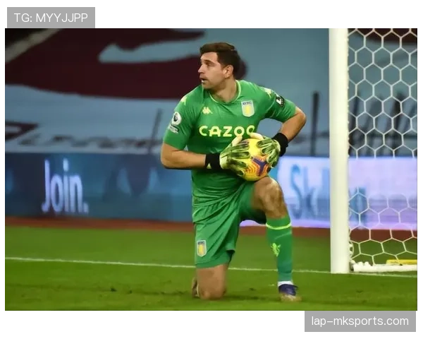 埃米利亚诺·马丁内斯持续提升状态，助阿斯顿维拉在英超赛场表现稳健